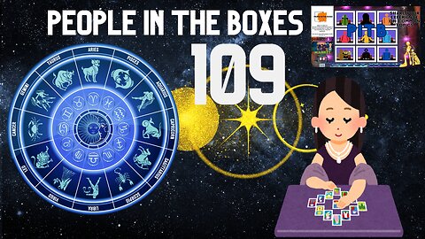 People In The Boxes ep109, What's Your Sign? Is That Bad? Let's Talk Astrology