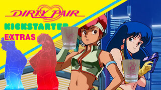 Dirty Pair - Kickstarter Extras - Unboxing