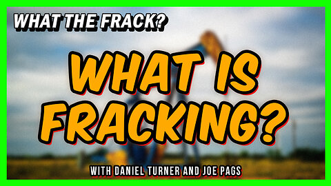 What IS Fracking?