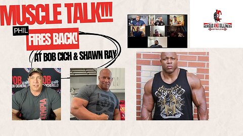 Muscle talk! Phil FIRES back at Bob Cich and Shawn Ray