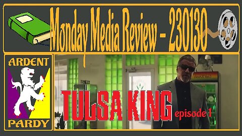 Monday Media Review ~ 230130 ~ Tulsa King, ep 1