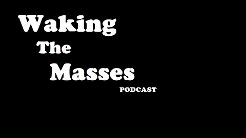 Waking the Masses - Episode 001 - Simulation Theory