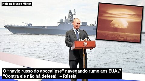 O "navio russo do apocalipse" navegando rumo aos EUA – "Contra ele não há defesa!", Rússia