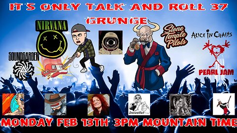 It's Only Talk & Roll #37 - GRUNGE!