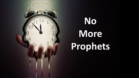 No more prophets - Zech 13a