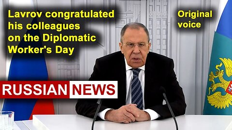 Lavrov congratulated his colleagues on the Diplomatic Worker's Day | Russia. RU