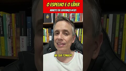 O Espelho E O Líder #minutodaliderança 181