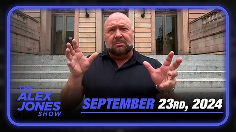 The Alex Jones Show MONDAY FULL SHOW 9/23/24