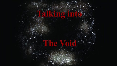 Talking Into The Void Ep 25