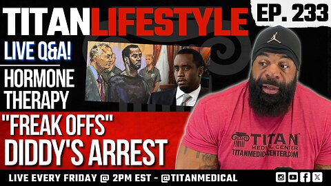 Titan Lifestyle - Live Q&A! - Sean “Diddy” Combs' arrest, "Freak offs”, and More!