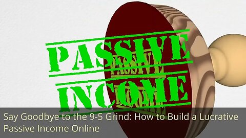 Discover the Secret to Financial Freedom: Simple Ways to Create Passive Income Online