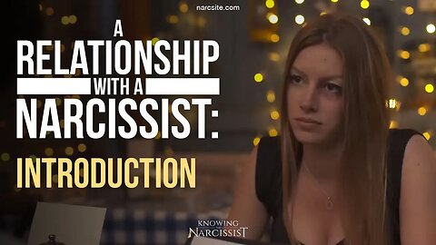 Video Analysis of a Relationship With a Narcissist : Introduction