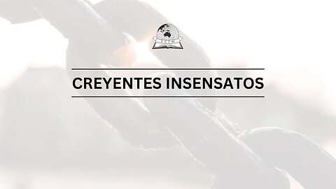 Creyentes insensatos