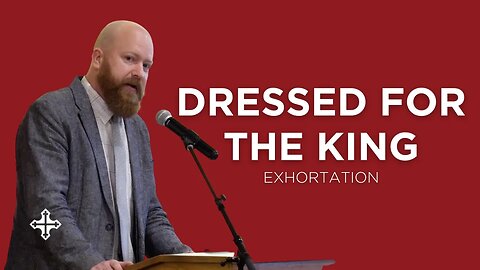 Dressed for the King | Toby Sumpter (Exhortation—King's Cross Church)