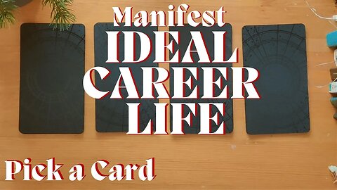 Your Ideal Career Life: Manifest it! || PICK A CARD Tarot reading (Timeless)