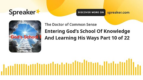 Entering God’s School Of Knowledge And Learning His Ways Part 10 of 22