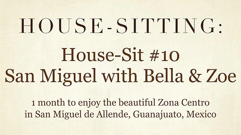 House-Sitting » House-Sit #10 » SMA with Bella & Zoe » San Miguel de Allende, Guanajuato, Mexico