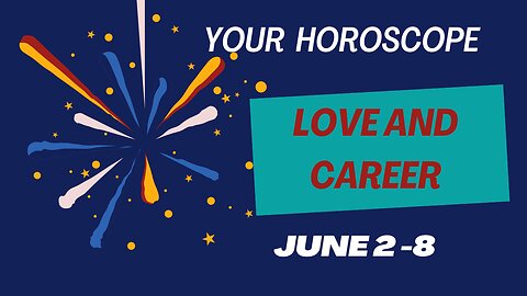 Horoscope for June 2-8