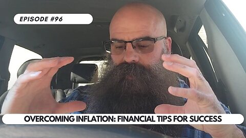 Overcoming Inflation: Financial Tips for Success | Episode 96