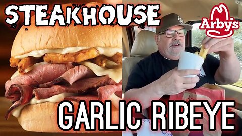 Arby's NEW Steakhouse Garlic Ribeye! - Bubba's Drive Thru Food Review