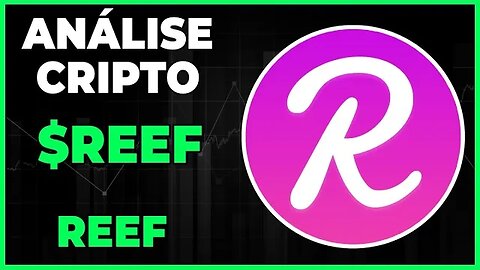 ANÁLISE CRIPTO REEF - DIA 03-02-23 - #reef #criptomoedas