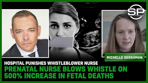 Hospital PUNISHES Whistleblower Nurse; Prenatal Nurse Blows Whistle On 500% INCREASE In Fetal Deaths