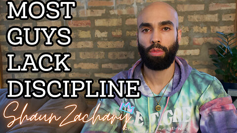 Most Guys Lack Discipline