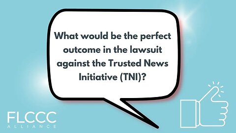 What would be the perfect outcome in the lawsuit against the Trusted News Initiative (TNI)?