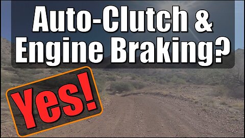 Auto-Clutch & Engine Braking? Yes!