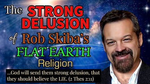 Response to Rob Skiba's "Flat Earth Makes Christians Look Stupid!" | TRUTH vs Skiba