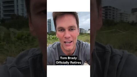 Tom Brady Says He’s Retiring From The NFL