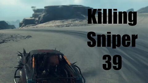 Mad Max Killing Sniper 39