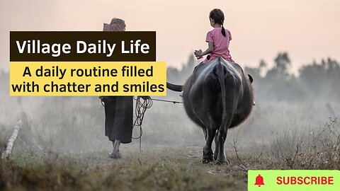 Village Daily Life: Discover the Charm of Rural Routines