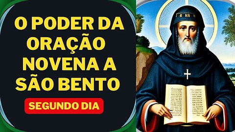 O Poder da Oração Novena a São Bento Segundo dia