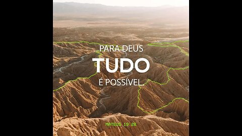 Deus faz o Impossível.