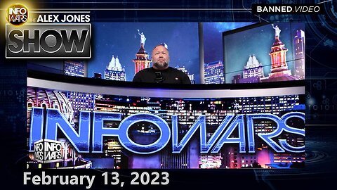 Alex Jones Show MONDAY FULL SHOW 2/13/23