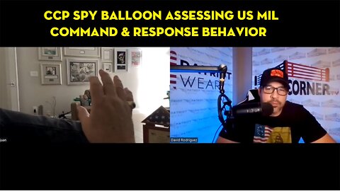 Juan O Savin > David Nino 02.06.23 "CCP Spy Balloon Assessing US MIL Command & Response Behavior"