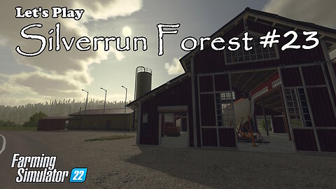 Let's Play | Silverrun Forest | #23 | Farming Simulator 22