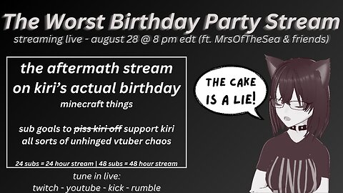 The Worst Birthday Party Ever Aftermath Stream (Kiri's Actual Birthday)