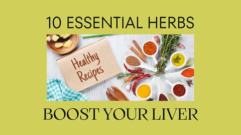 10 Herbs You Need to Boost Your Liver Health