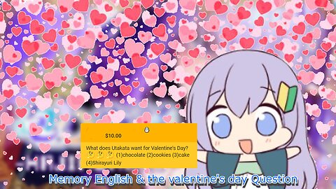 vtuber utakata memory and the Multiple choice valentine's day question [Memoglish]