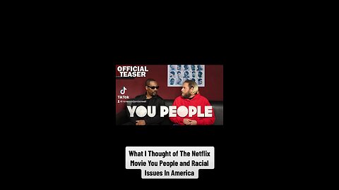 What I Thought of The Netflix Movie You People and Racial Issues In America #democrats