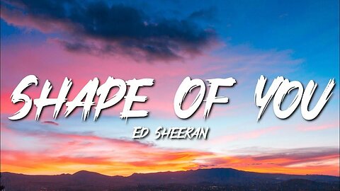 Ed Sheeran - Shape of You (Lyrics)