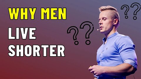 UNBELIEVABLE - Why Men Die Sooner