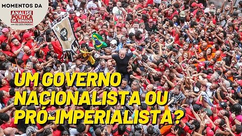 A natureza de classe do governo Lula - Momentos da Análise Política da Semana