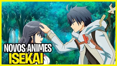 10 NOVOS ANIMES DE ISEKAI ONDE O PROTAGONISTA É SUPER PODEROSO E MUITO FORTE!!!