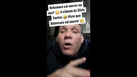 Bolsonaro vai morrer ou não? 😳 A vidente do Silvio Santos 🤣 disse que Bolsonaro vai morrer 😳