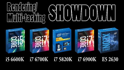 i5 vs. i7 vs. i7 vs. Xeon vs. i7 (Multi-tasking/Heavy Workloads)