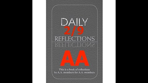 February 9 – AA Meeting - Daily Reflections - Alcoholics Anonymous - Read Along