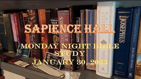 Sapience Hall Monday Night Bible Study January 30, 2023 Luke Chapter 1